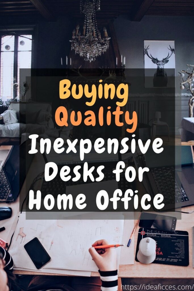 Buying Quality Inexpensive Desks for Home Office