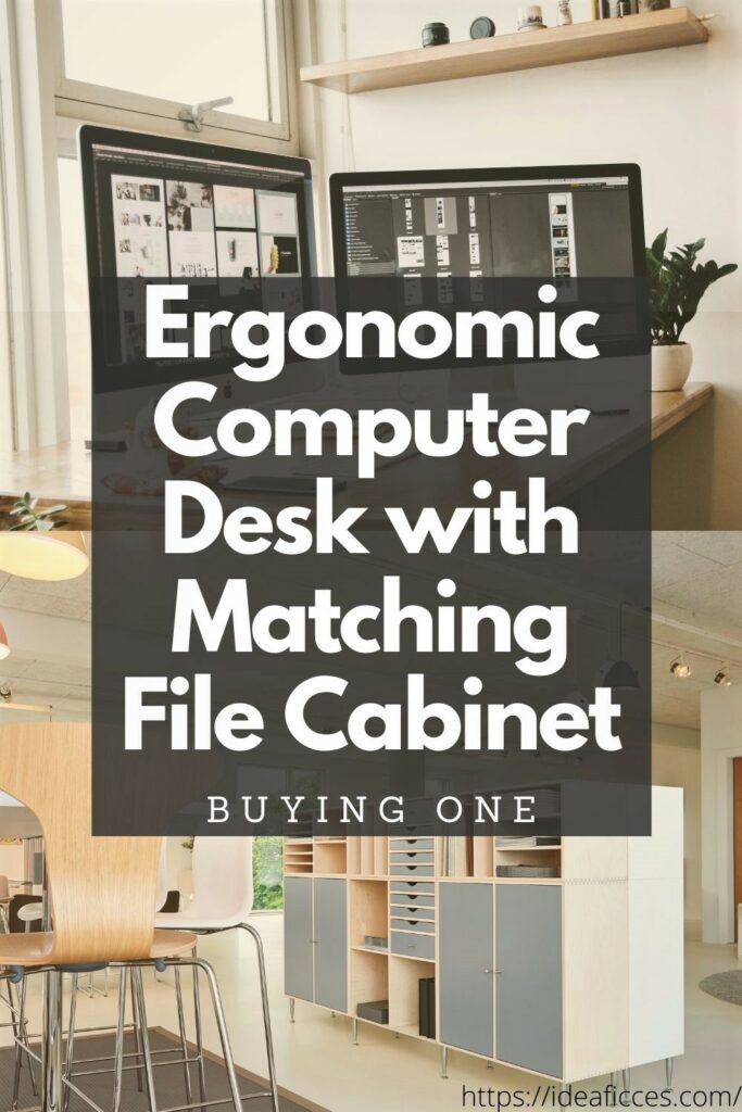 Buying an Ergonomic Computer Desk with Matching File Cabinet