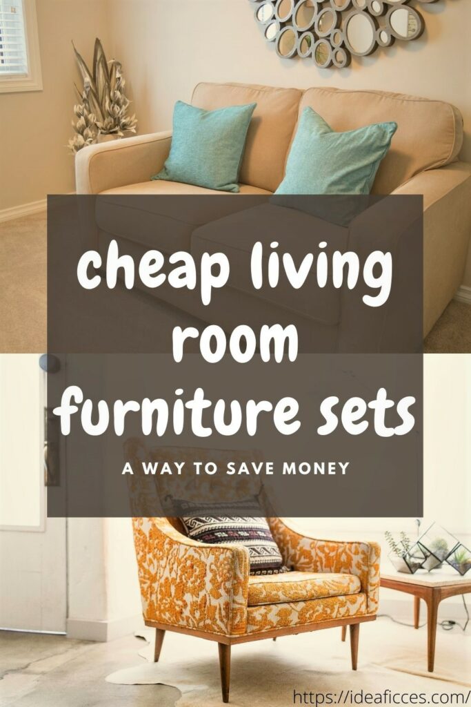 Cheap Living Room Furniture Sets – A Way to Save Money