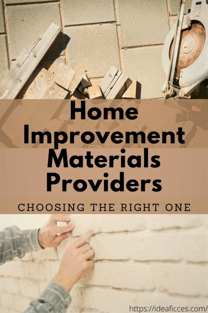 Choosing the Right Home Improvement Materials from the Providers
