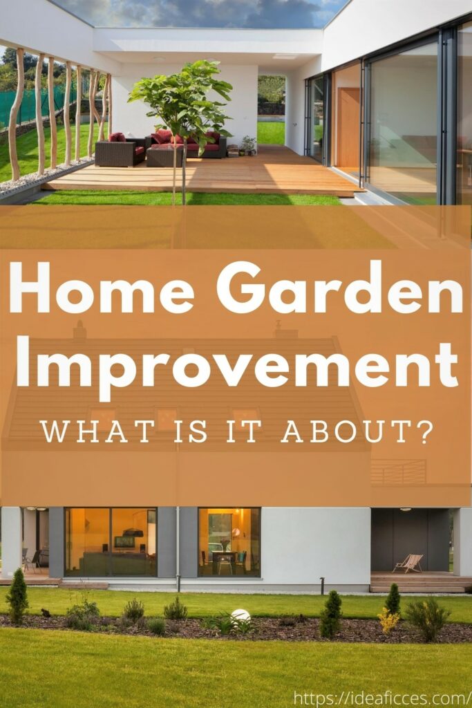 Home Garden Improvement – What is it about_