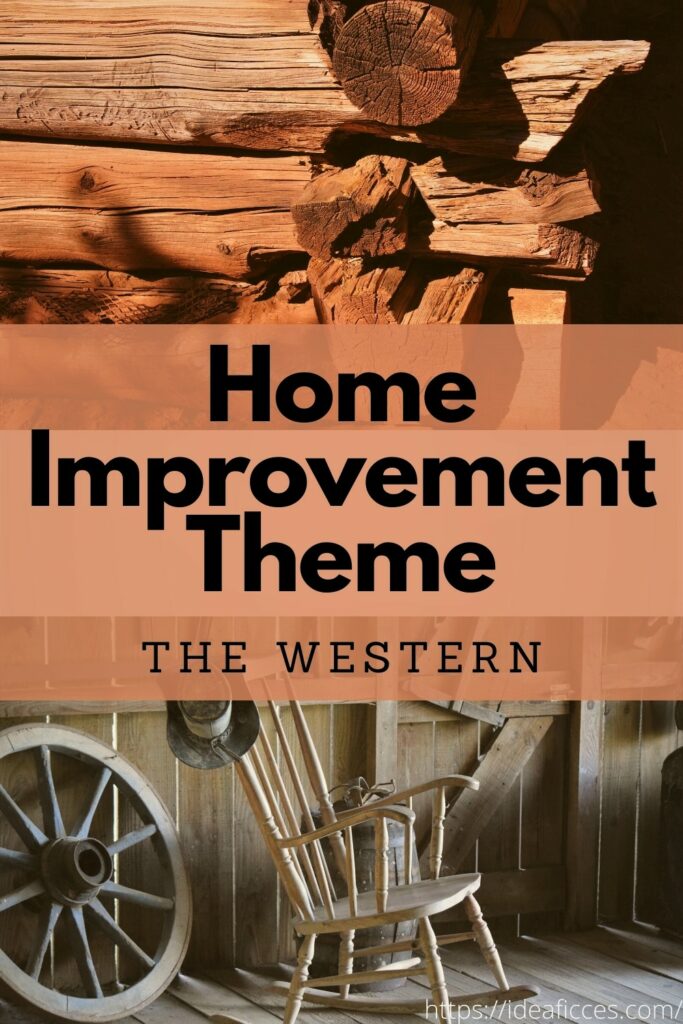 Home Improvement Theme The Western