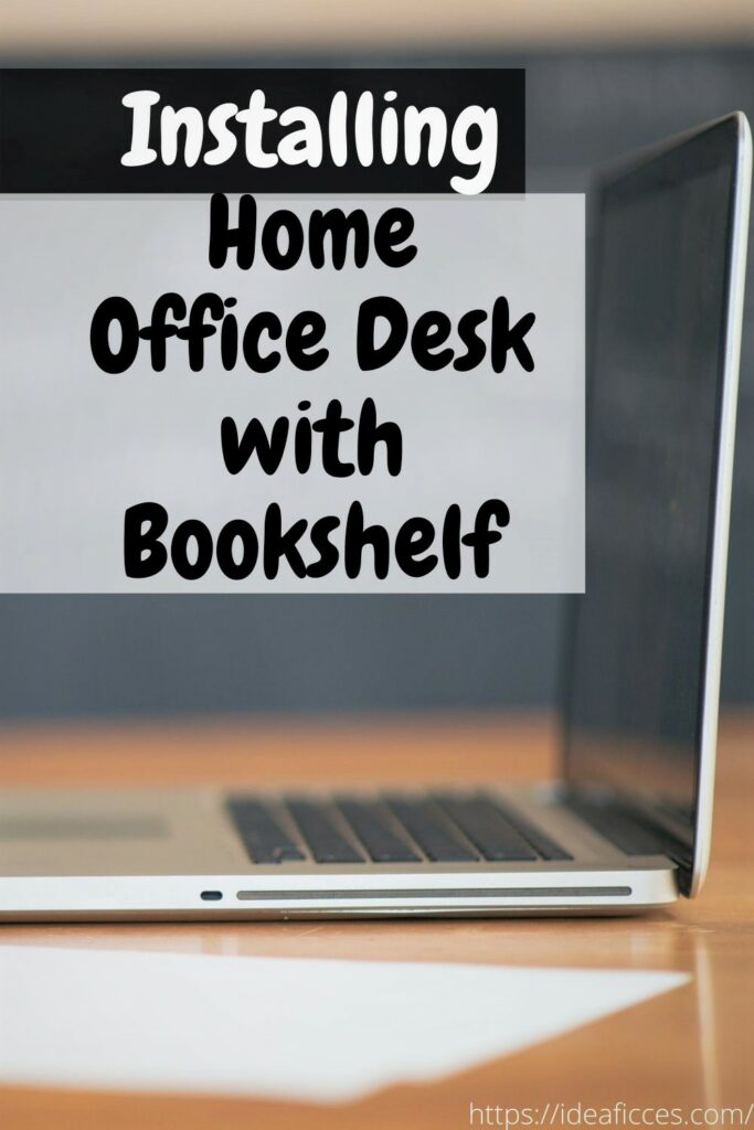 Installing Home Office Desk with Bookshelf