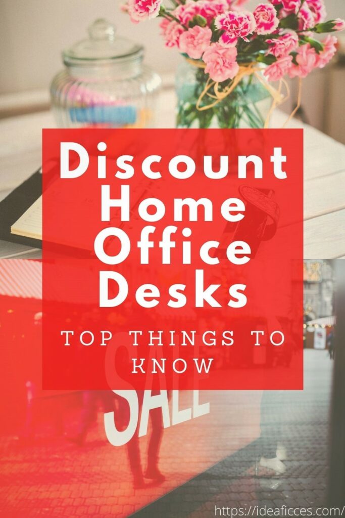 Looking for Discount Home Office Desks – Top Things to Know