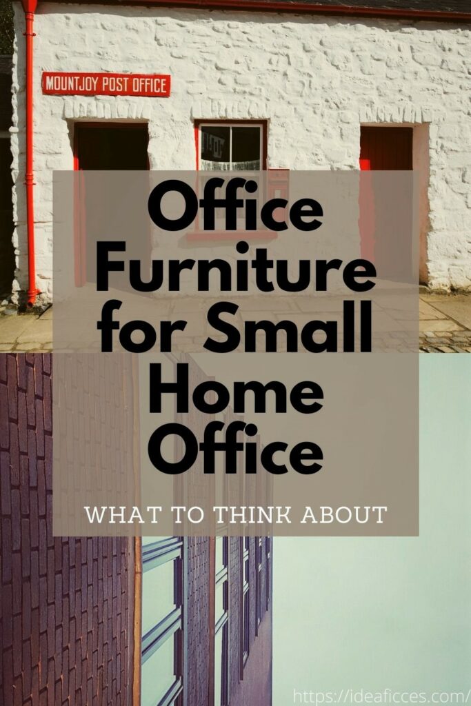 Office Furniture for Small Home Office – What to Think about