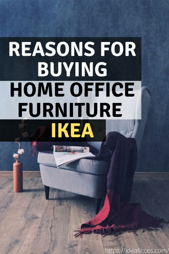 Reasons for Buying Home Office Furniture IKEA