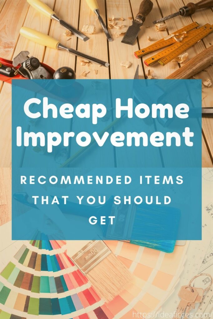 Recommended Cheap Home Improvement Items That You Should Get