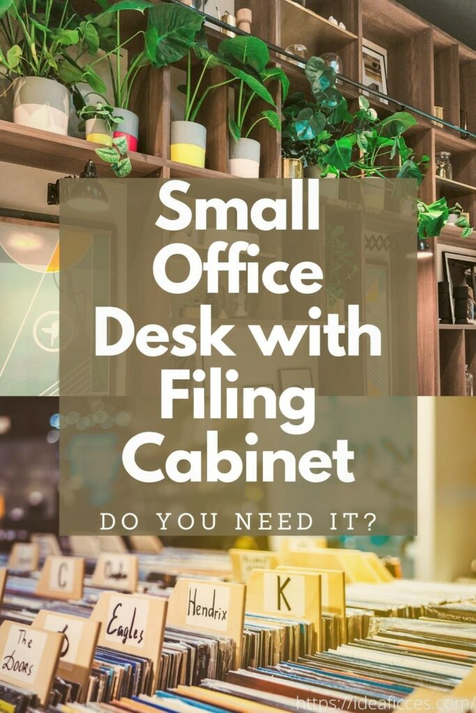 Small Office Desk with Filing Cabinet – Do You Need It_