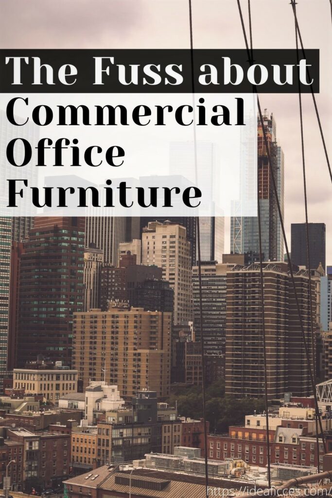 The Fuss about Commercial Office Furniture