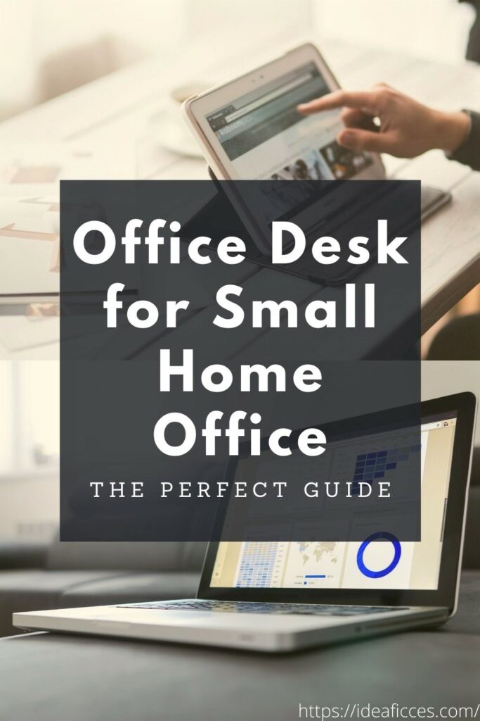 The Perfect Guide to Get an Office Desk for Small Home Office