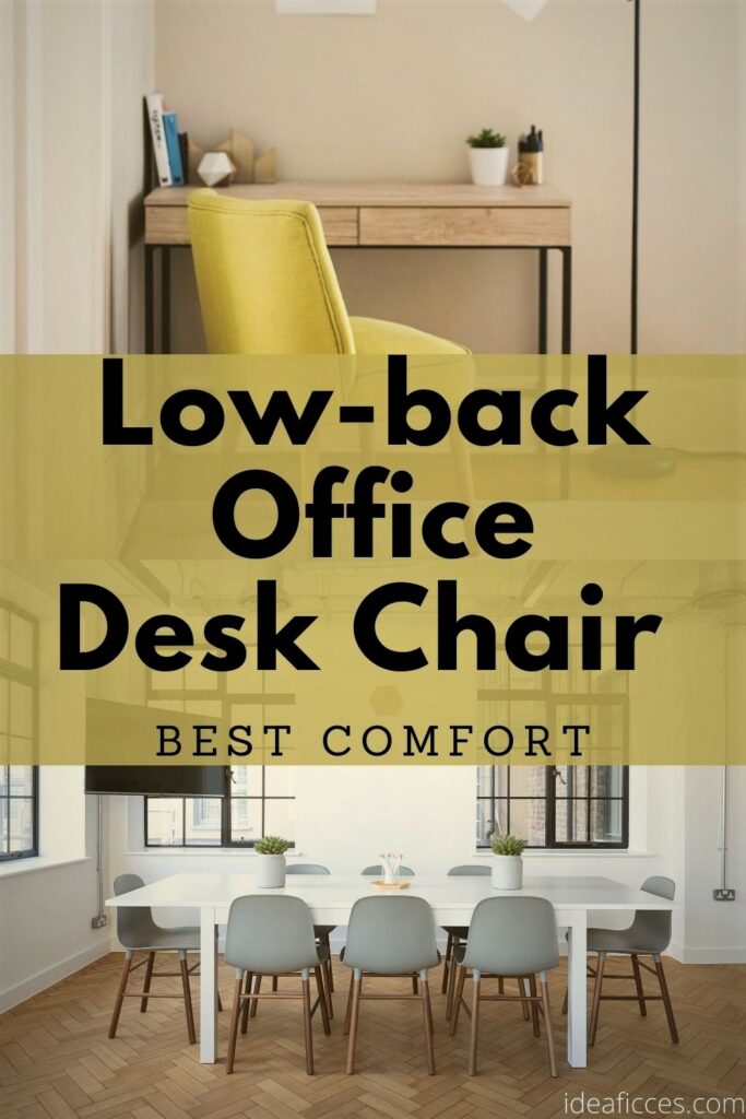 The Low-back Office Desk Chair – Perfect Choice for the Best Comfort